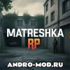Читы на Матрешка РП (Мод Много Денег) на Андроид