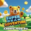 Super Bear Adventure 11.1.3 (Мод меню) на Андроид