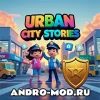 Urban City Stories (Мод Всё открыто) на Андроид